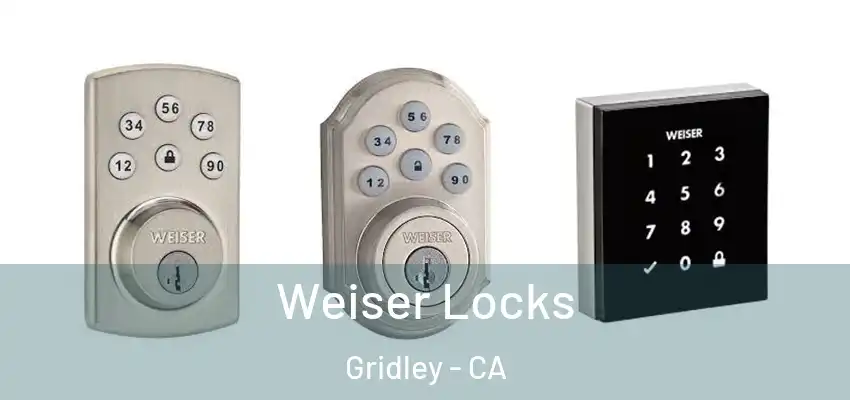  Weiser Locks Gridley - CA